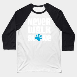 Never Walk Alone Baseball T-Shirt